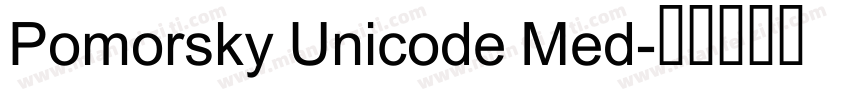 Pomorsky Unicode Med字体转换